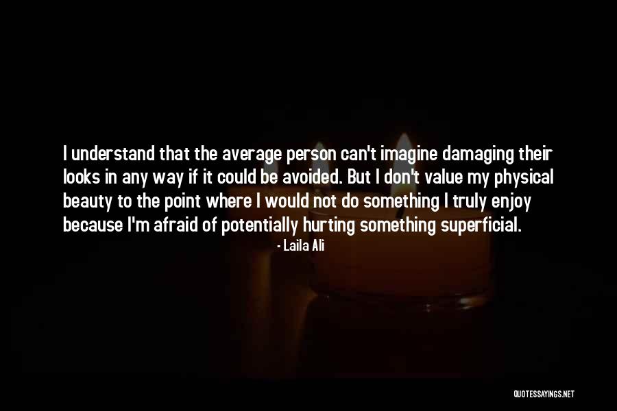 Average Person Quotes By Laila Ali Average Person Quotes By Laila Ali