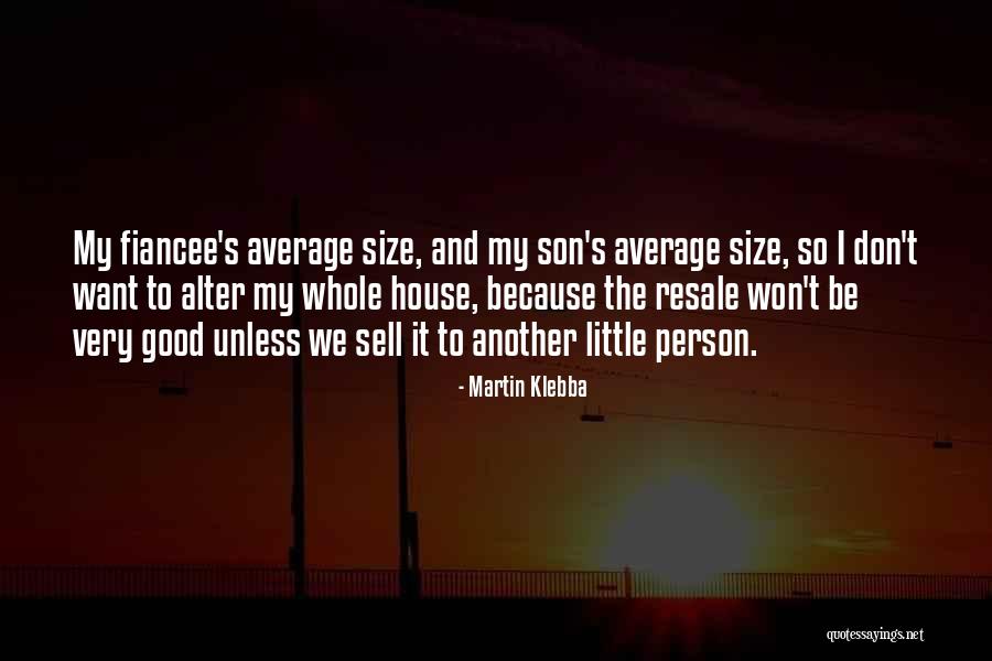 Average Person Quotes By Martin Klebba Average Person Quotes By Martin Klebba