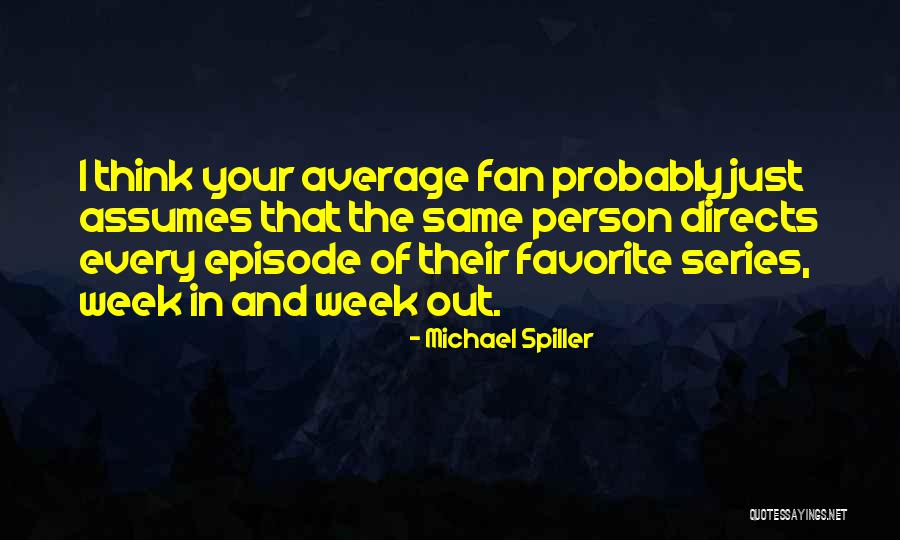 Average Person Quotes By Michael Spiller Average Person Quotes By Michael Spiller