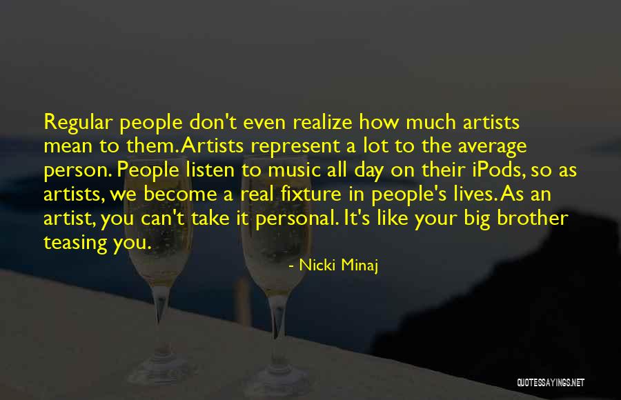Average Person Quotes By Nicki Minaj Average Person Quotes By Nicki Minaj