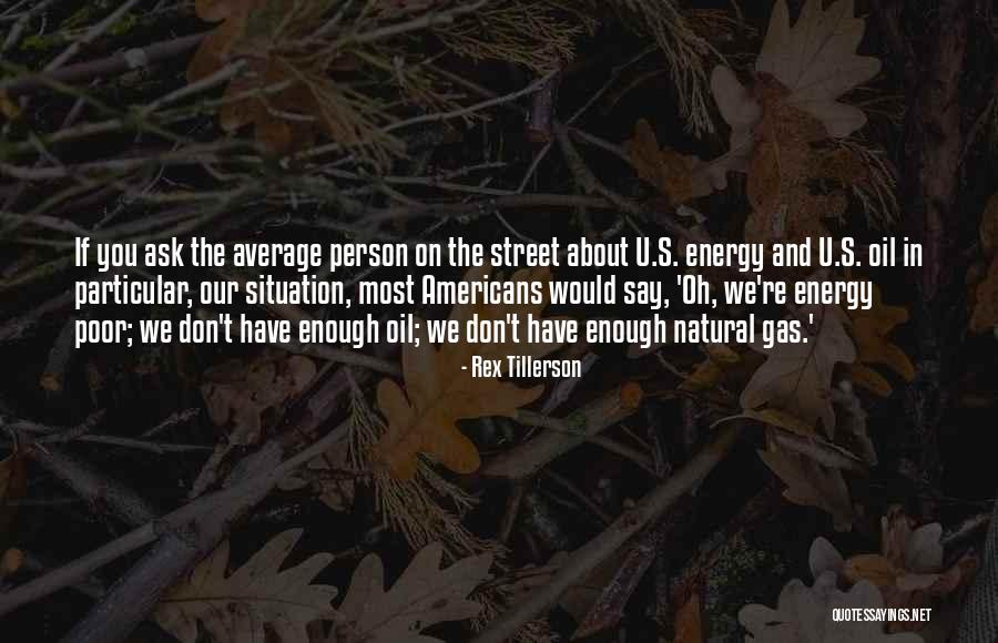 Average Person Quotes By Rex Tillerson Average Person Quotes By Rex Tillerson
