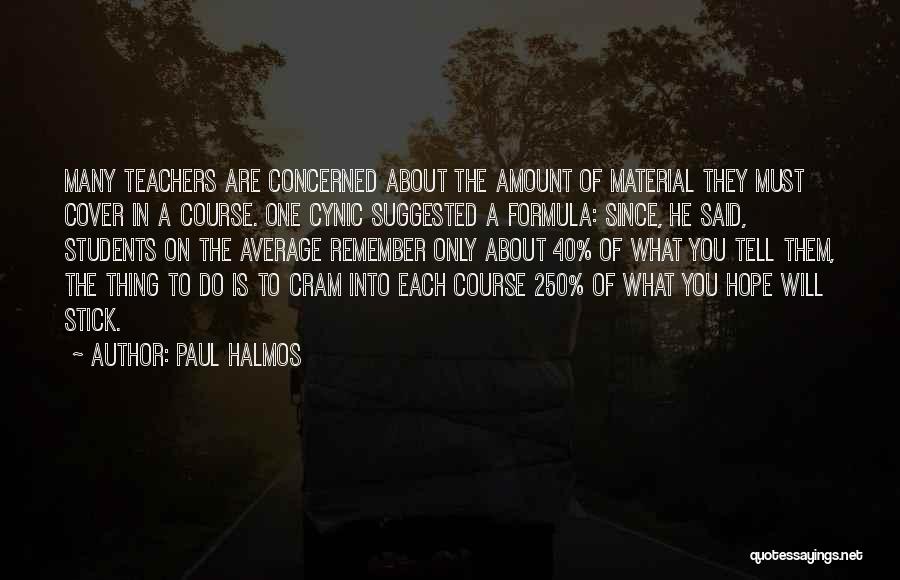 Average Students Quotes By Paul Halmos