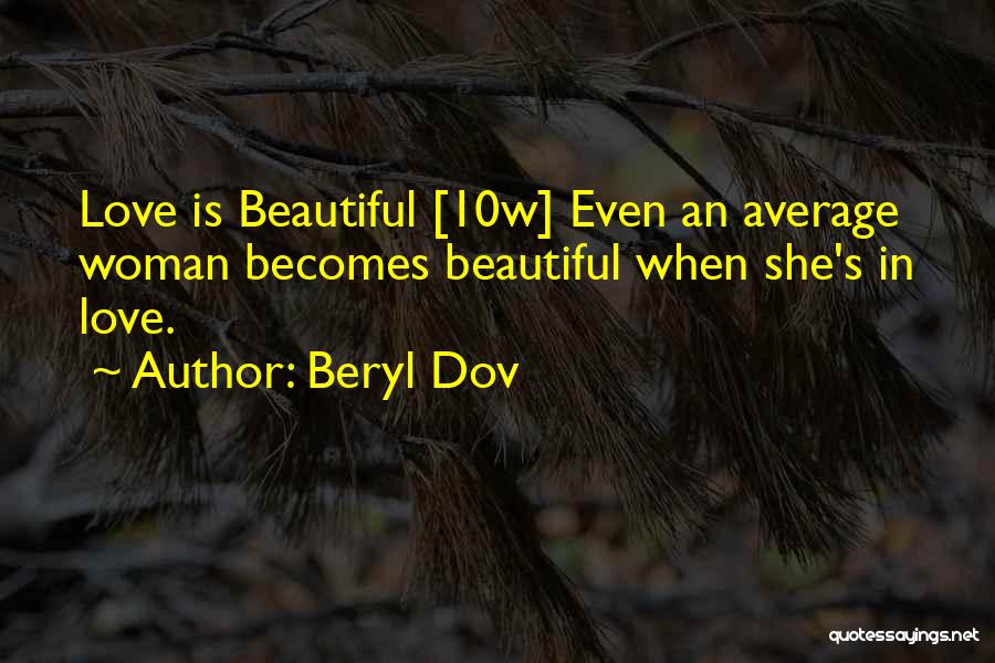 Average Woman Quotes By Beryl Dov