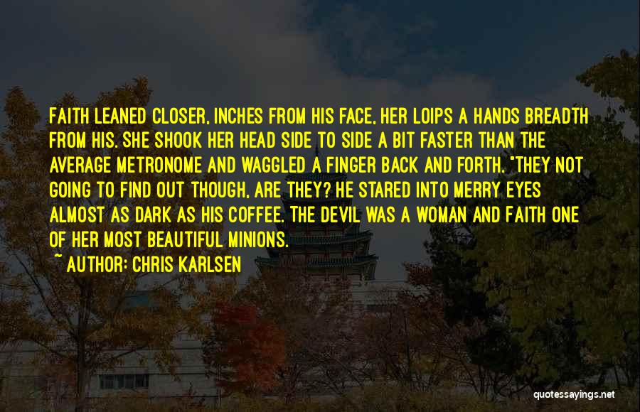 Average Woman Quotes By Chris Karlsen