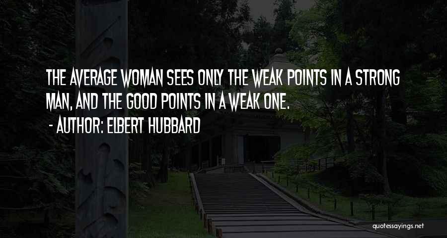 Average Woman Quotes By Elbert Hubbard