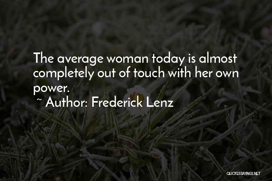 Average Woman Quotes By Frederick Lenz