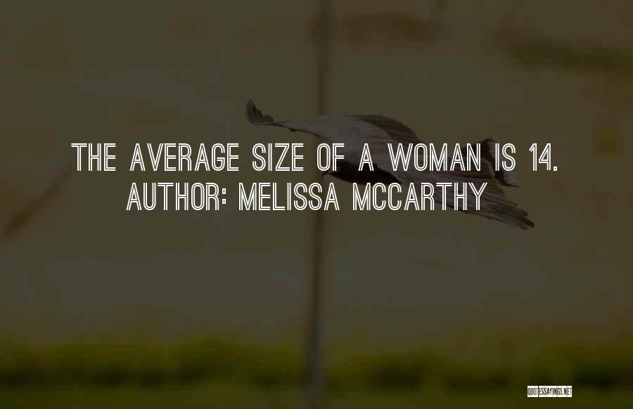 Average Woman Quotes By Melissa McCarthy