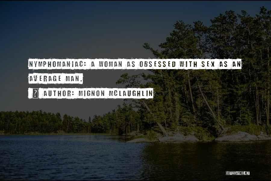 Average Woman Quotes By Mignon McLaughlin