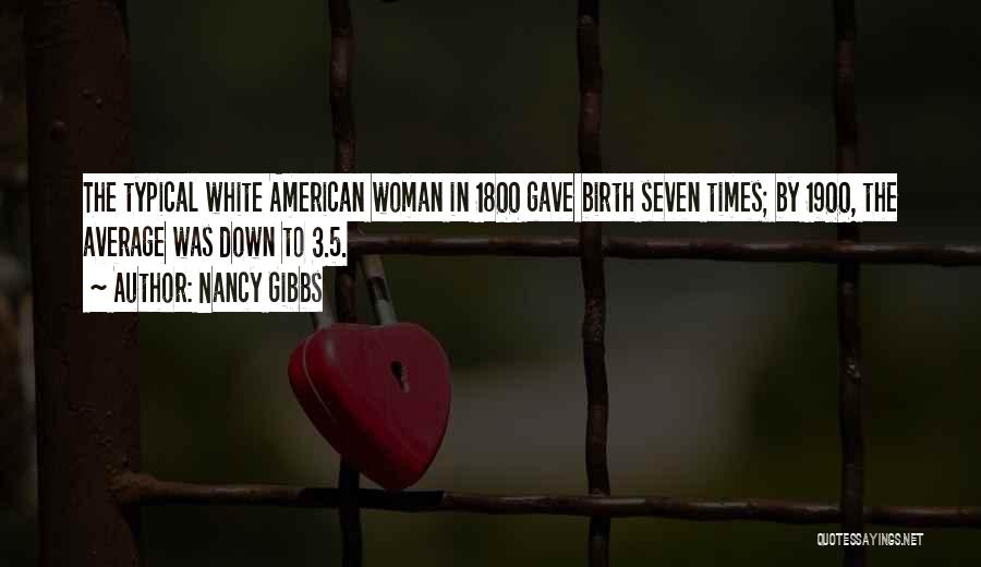 Average Woman Quotes By Nancy Gibbs