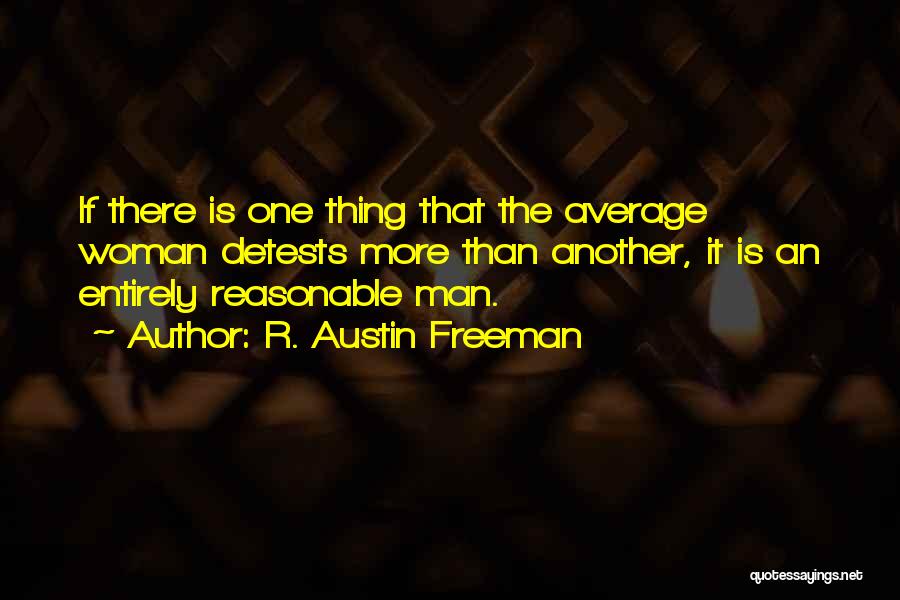 Average Woman Quotes By R. Austin Freeman