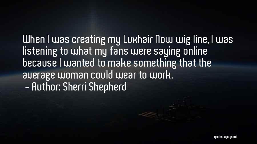 Average Woman Quotes By Sherri Shepherd