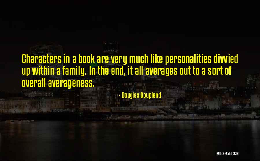 Averageness Quotes By Douglas Coupland Averageness Quotes By Douglas Coupland