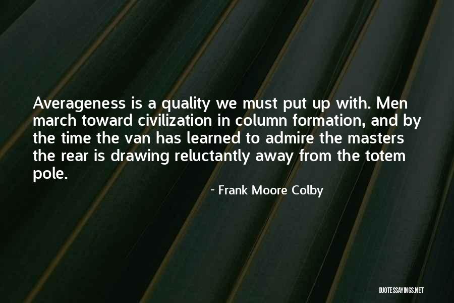 Averageness Quotes By Frank Moore Colby Averageness Quotes By Frank Moore Colby