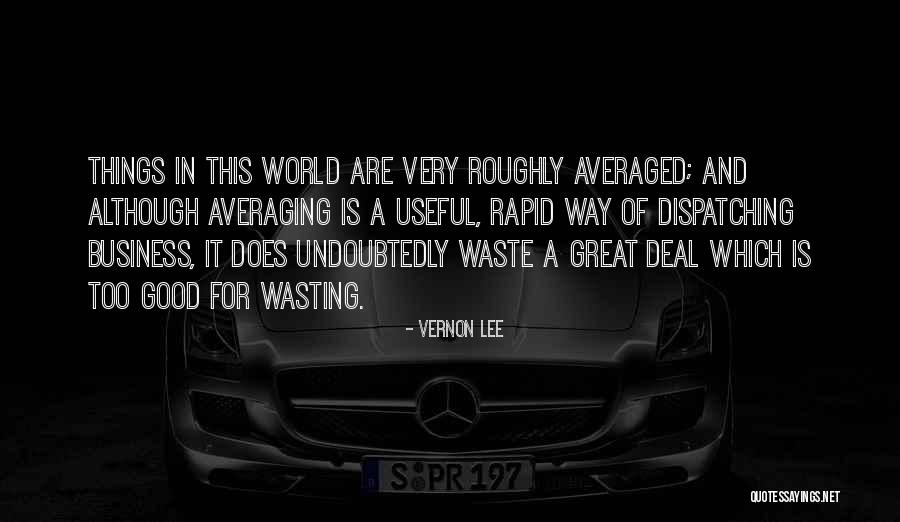 Averaging Quotes By Vernon Lee Averaging Quotes By Vernon Lee