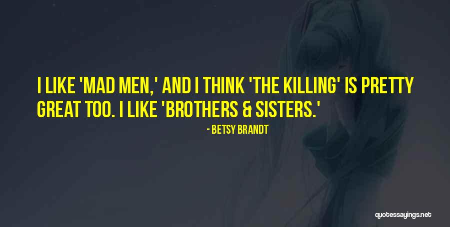Averiado Significado Quotes By Betsy Brandt Averiado Significado Quotes By Betsy Brandt