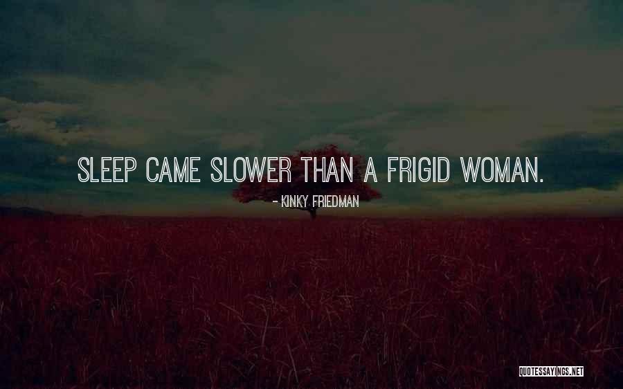 Averla Piccola Quotes By Kinky Friedman Averla Piccola Quotes By Kinky Friedman