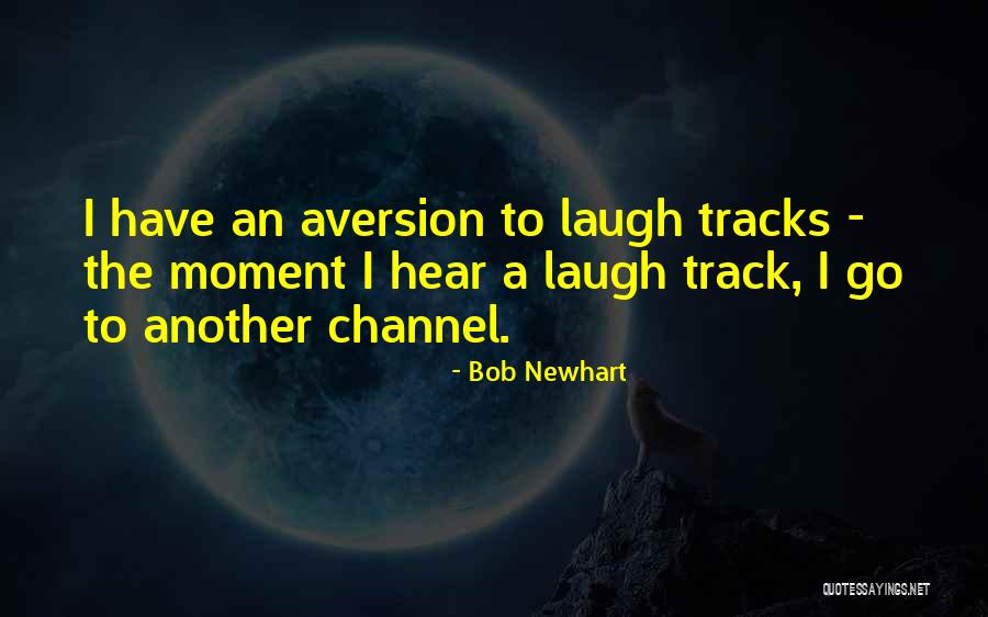 Aversion Quotes By Bob Newhart