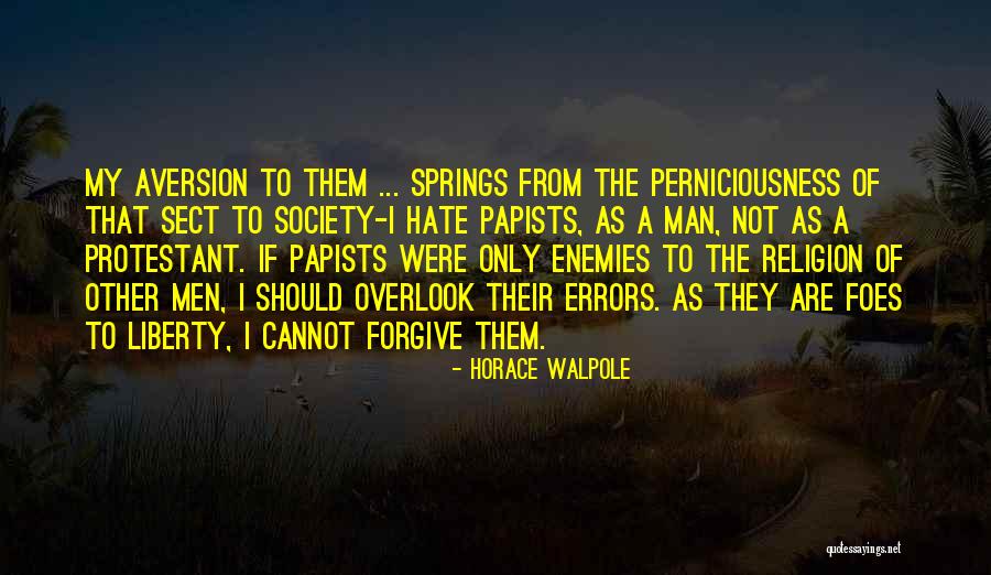 Aversion Quotes By Horace Walpole