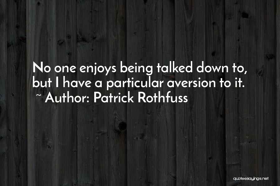 Aversion Quotes By Patrick Rothfuss