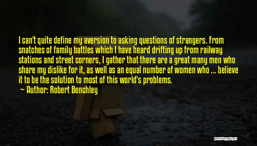 Aversion Quotes By Robert Benchley