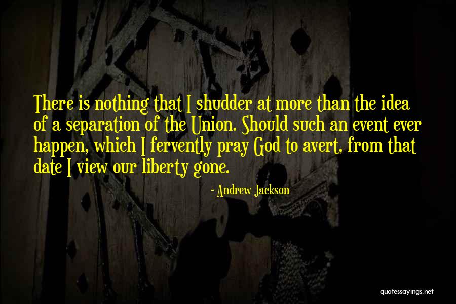 Avert Quotes By Andrew Jackson Avert Quotes By Andrew Jackson