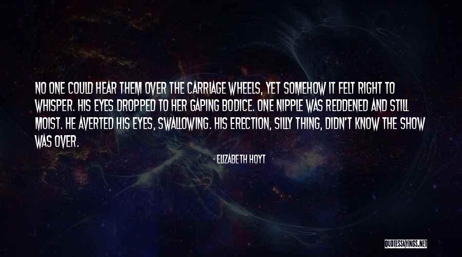 Averted Eyes Quotes By Elizabeth Hoyt Averted Eyes Quotes By Elizabeth Hoyt