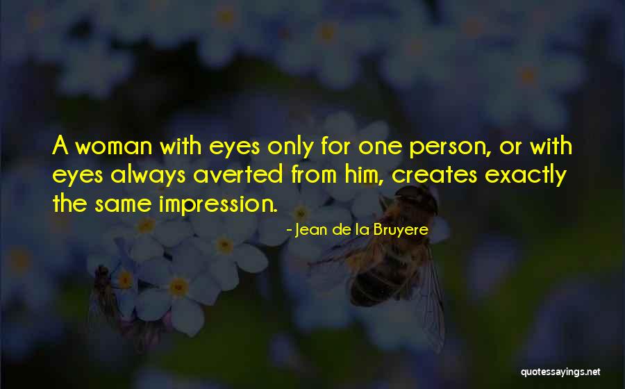 Averted Eyes Quotes By Jean De La Bruyere Averted Eyes Quotes By Jean De La Bruyere