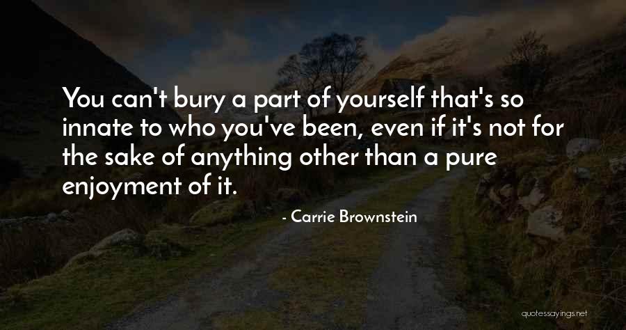 Aveuglement Spirituel Quotes By Carrie Brownstein Aveuglement Spirituel Quotes By Carrie Brownstein