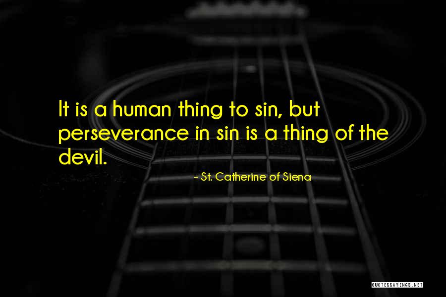 Aveuglement Spirituel Quotes By St. Catherine Of Siena Aveuglement Spirituel Quotes By St. Catherine Of Siena