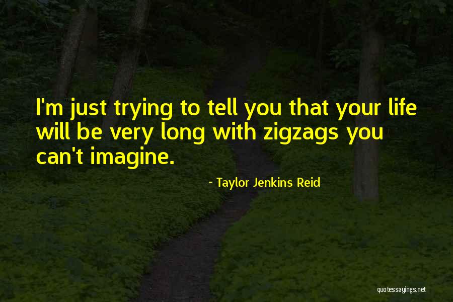 Aveuglement Spirituel Quotes By Taylor Jenkins Reid Aveuglement Spirituel Quotes By Taylor Jenkins Reid