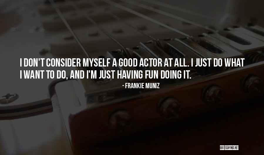 Avgerinou Quotes By Frankie Muniz Avgerinou Quotes By Frankie Muniz