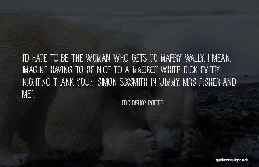 Avgust Vasmova Quotes By Eric Bishop-Potter Avgust Vasmova Quotes By Eric Bishop-Potter