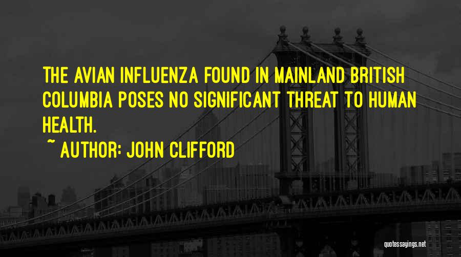 Avian Influenza Quotes By John Clifford