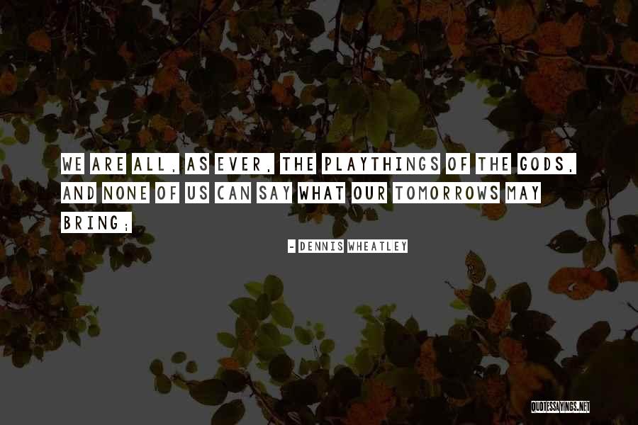 Aviateur Patisserie Quotes By Dennis Wheatley Aviateur Patisserie Quotes By Dennis Wheatley