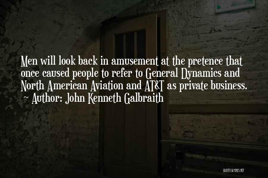 Aviation Business Quotes By John Kenneth Galbraith