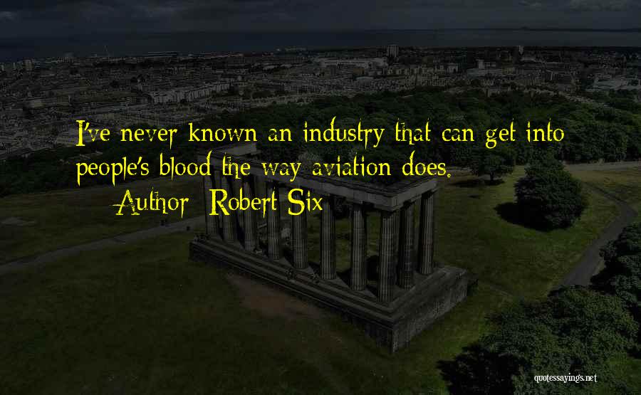 Aviation Industry Quotes By Robert Six