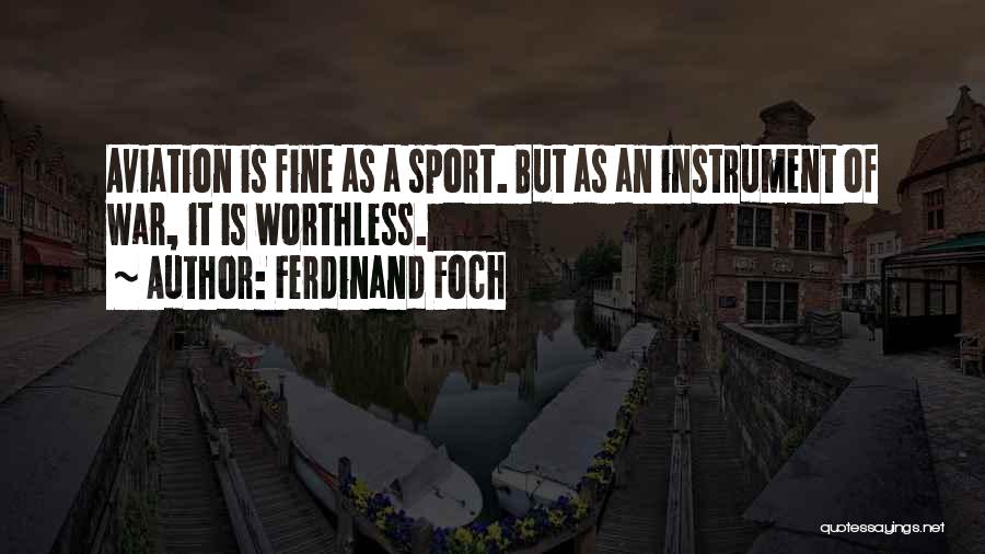 Aviation Quotes By Ferdinand Foch