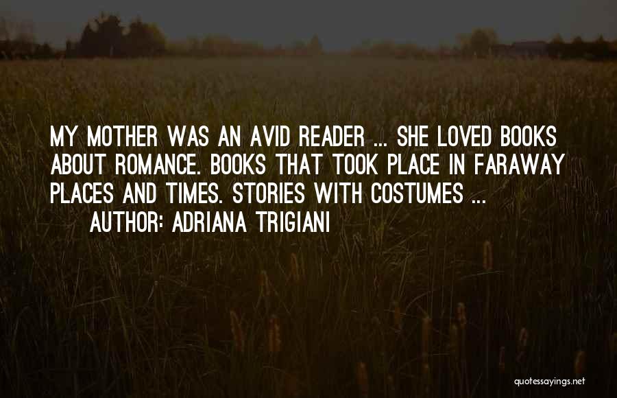 Avid Reader Quotes By Adriana Trigiani