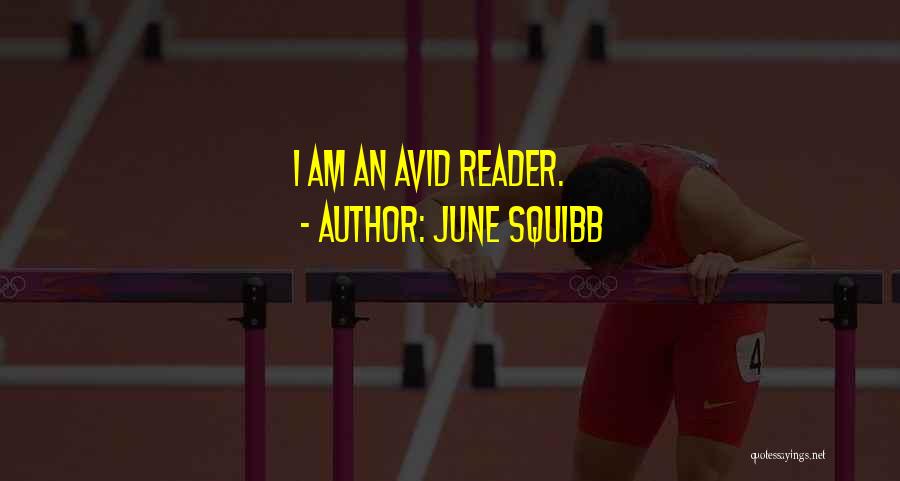 Avid Reader Quotes By June Squibb