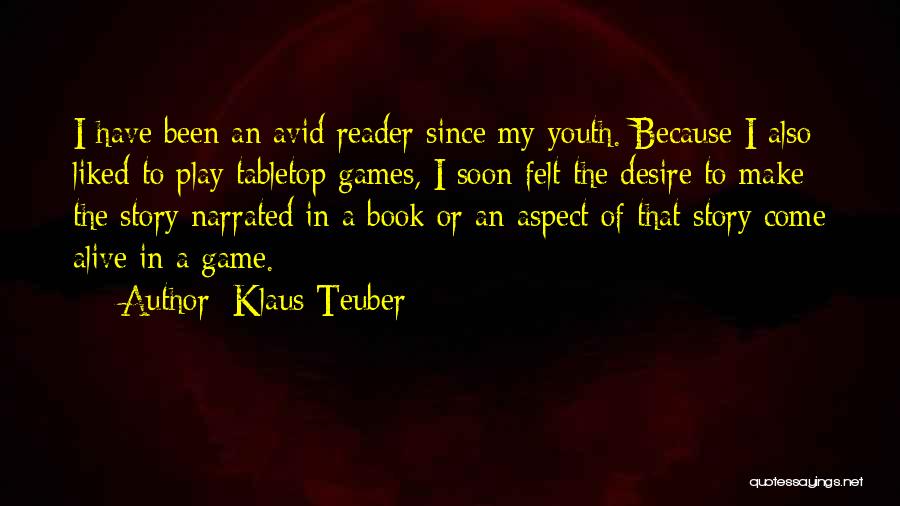 Avid Reader Quotes By Klaus Teuber