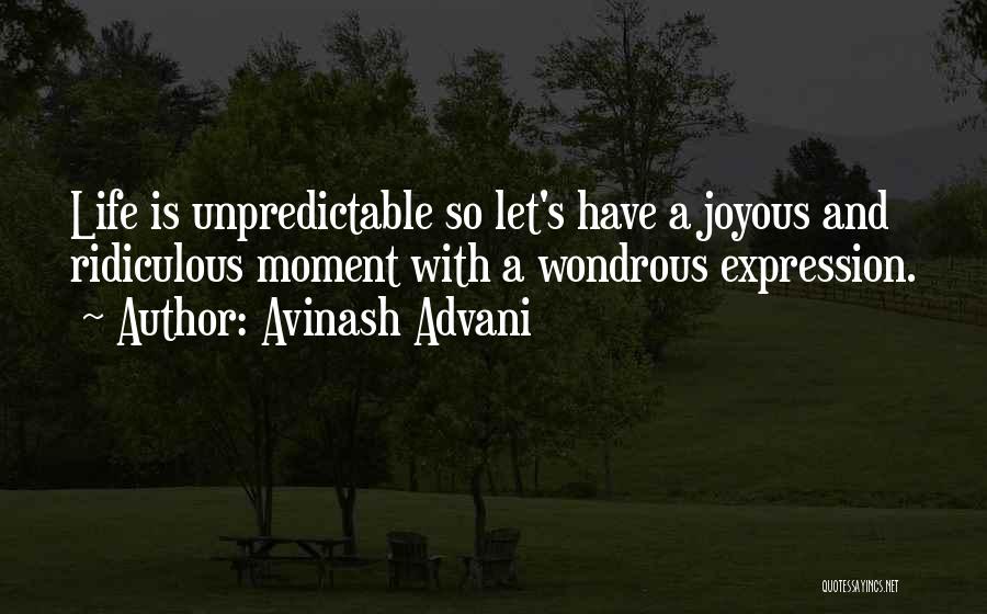 Avinash Advani Quotes 631495