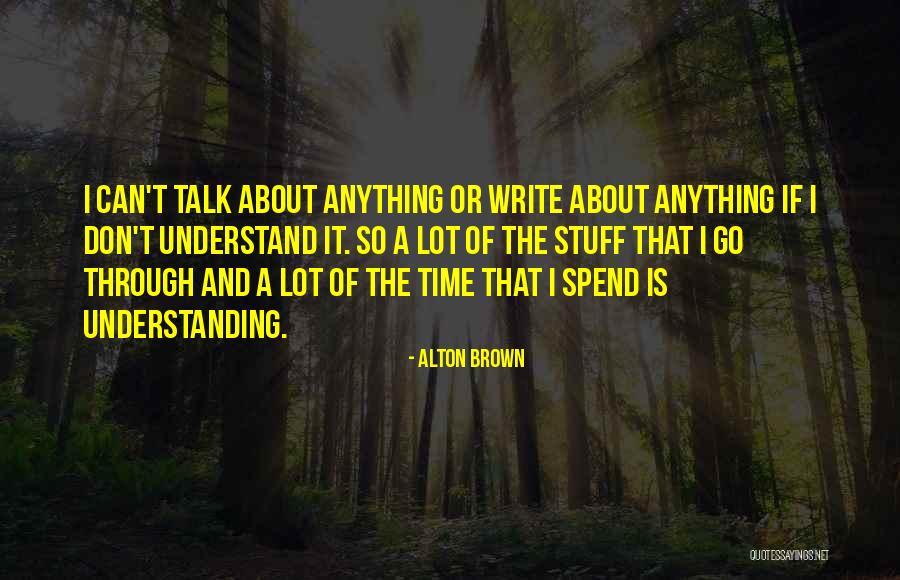 Avisei Rony Quotes By Alton Brown Avisei Rony Quotes By Alton Brown