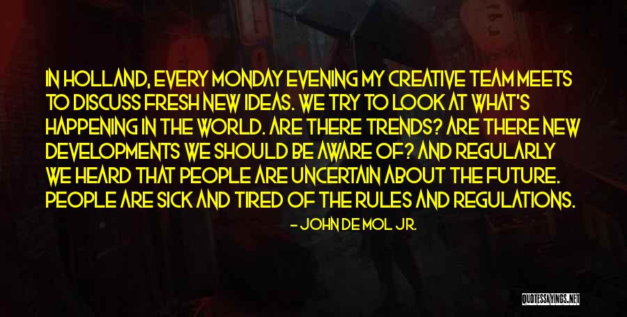 Avishay Moshenberg Quotes By John De Mol Jr. Avishay Moshenberg Quotes By John De Mol Jr.