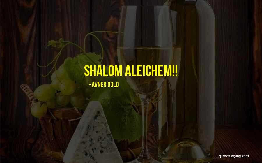 Avner Gold Quotes 1793418 Avner Gold Quotes 1793418