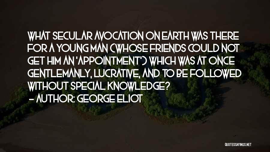 Avocation Quotes By George Eliot