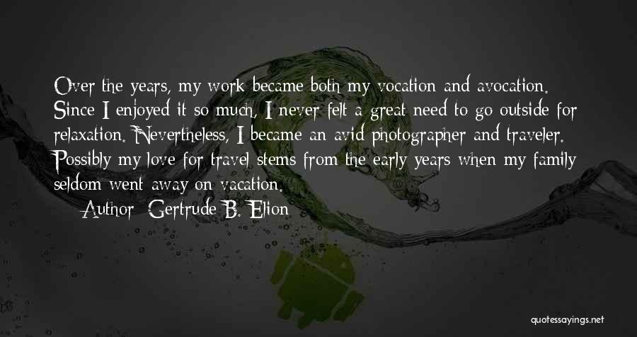 Avocation Quotes By Gertrude B. Elion