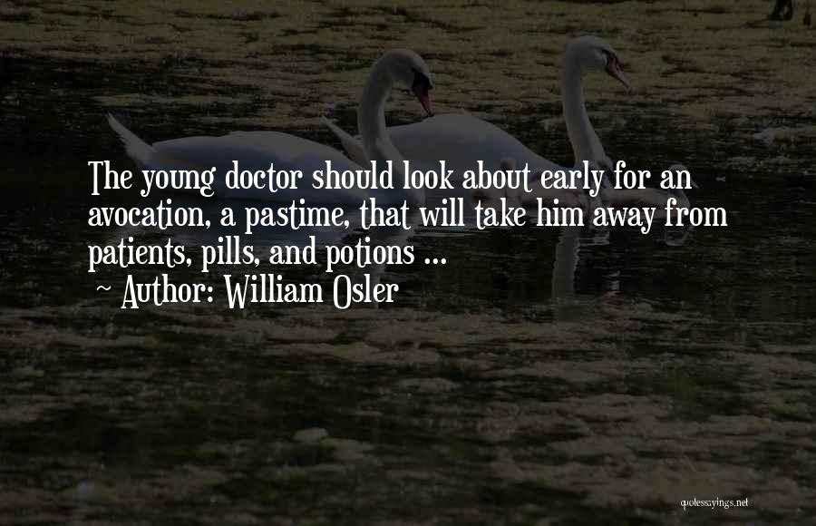 Avocation Quotes By William Osler