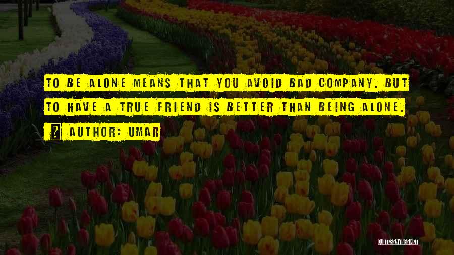 Avoid Bad Company Quotes By Umar