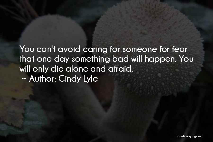 Avoid Fear Quotes By Cindy Lyle