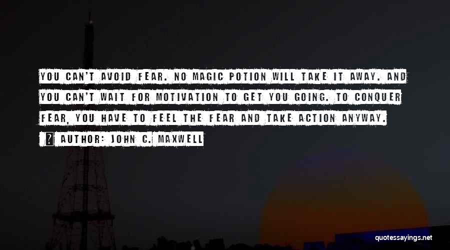 Avoid Fear Quotes By John C. Maxwell